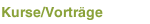 Kurse/Vortr&auml;ge